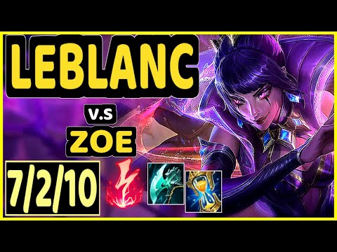 LEBLANC vs ZOE - 7/2/10 KDA MID GAMEPLAY - EUW Ranked MASTER