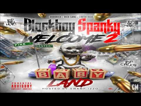 Blockboy Spanky - Welcome 2 BabyLand [FULL MIXTAPE + DOWNLOAD LINK] [2016]