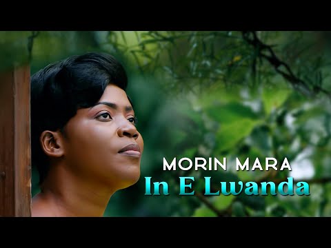Morin Mara - In E Lwanda (Official Video)