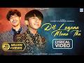 Dil Lagana Mana Tha LYRICAL VIDEO Krish Kishore Mondal Kunaal V Devv S Sanam Johar Ashi