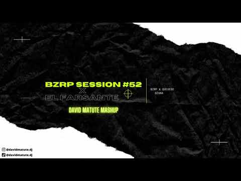 BZRP Session #52 X El Farsante (David Matute Mashup)