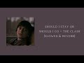 Should I Stay Or Should I Go The Clash Slowed Reverb