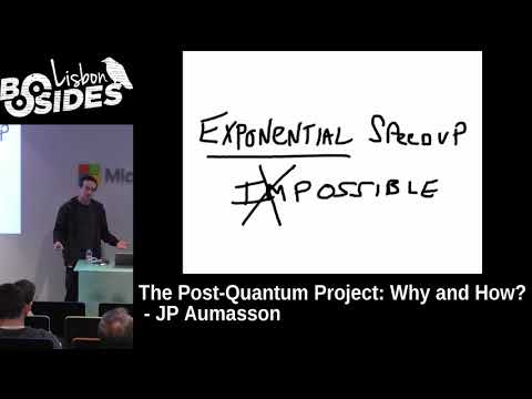 BSides Lisbon 2017 - Keynote: The Post-Quantum Project: Why and How? by JP Aumasson