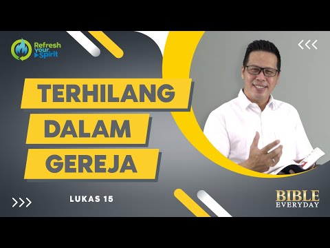 Terhilang dalam Gereja (Lukas 15) - Petrus Kwik  |  BIBLE EVERY DAY