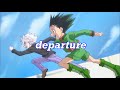 【HUNTER×HUNTER】-departure-