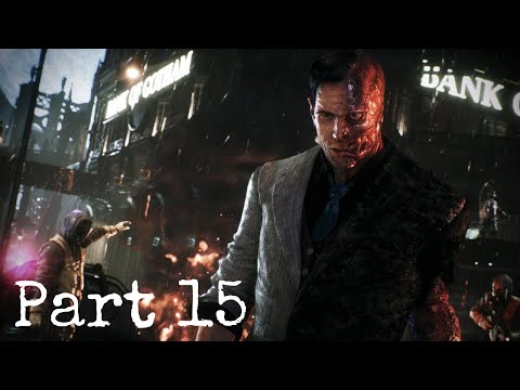 Batman Arkham Knight Gameplay Walkthrough Part 15- Two Face