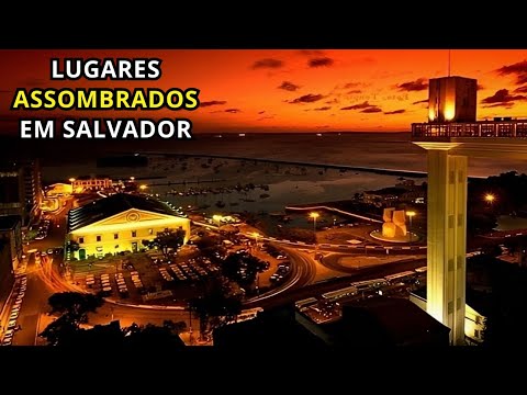 CONHEÇA OS 8 LUGARES MAIS ASSOMBRADOS DE SALVADOR NA BAHIA!
