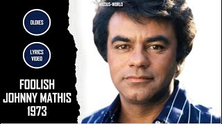 #johnnymathis - Foolish (lyrics) - 1973