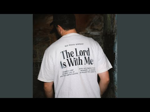 The Lord Is With Me