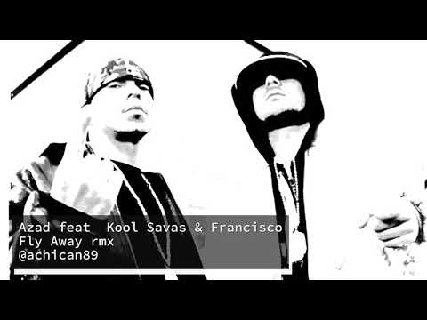 Azad feat. Kool Savas & Francisco - Fly Away remix (achican89)