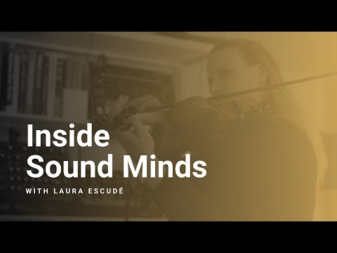 Inside Sound Minds | Episode 6: Laura Escudé