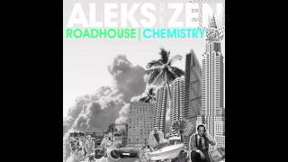 Aleks Zen - Roadhouse / Chemistry