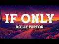 Dolly Parton - If Only (Lyrics)