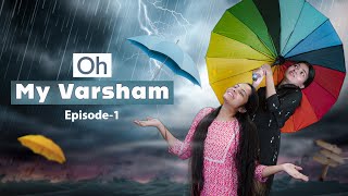 Oh My Varsham || Part - 1 || Niha Sisters || Comedy