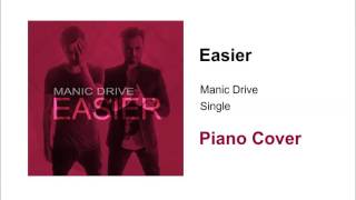 Easier by Manic Drive (Piano Cover)