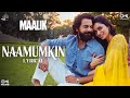 Naamumkin Lyrical Maalik Rajkummar Rao Manushi Chhillar Sachin Jigar Shreya Ghoshal Varun J
