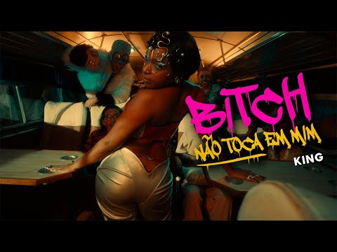 KING Saints - BITCH NÃO TOCA EM MIM (Videoclipe Oficial)
