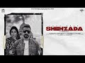 Shehzada Official Video Love Brar Ft Gurlej Akhtar Latest Punjabi Songs 2021 AK47 Records