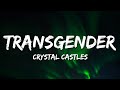 Crystal Castles Transgender Lyrics