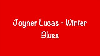 Joyner Lucas - Winter Blues Lyrics