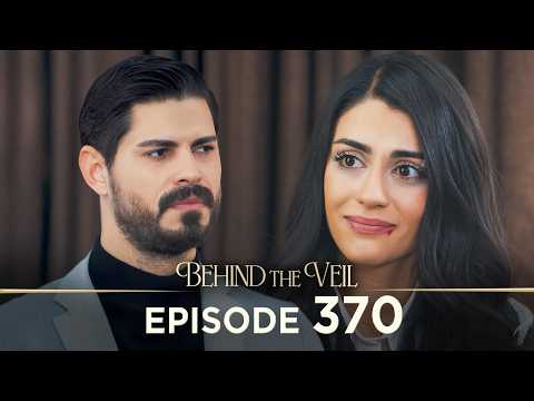 Gelin 370.Bölüm | Behind the Veil Episode 370 [ Season 3 ]