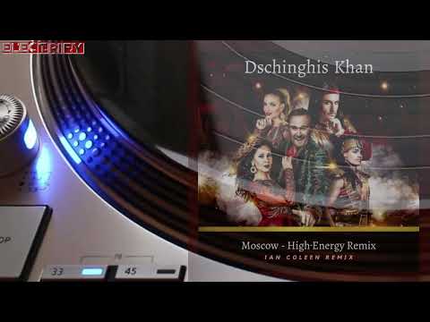 DSCHINGIS KHAN - MOSCOW ( Ian Coleen High N.R.G. Version )