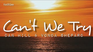 Can&#39;t We Try | by Dan Hill and Vonda Shepard | @keirgee Lyrics Video