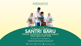  Penerimaan Santri Baru Pondok Pesantren Al Ishlah Bungah, Tahun Ajaran 2025-2026.