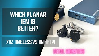 A Beast of a Battle - Putting the 7hz Timeless Earbuds Against the Tin Hifi P1 - Who Wins?