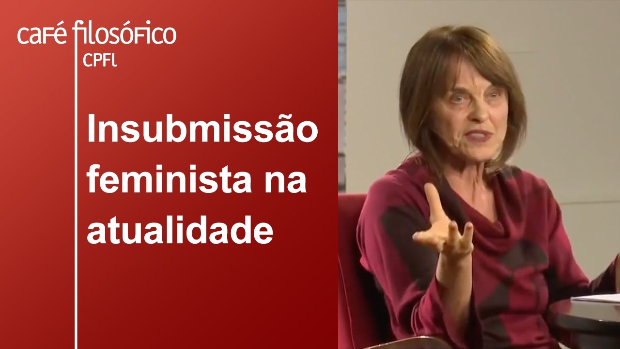 Da insubmissão feminista na atualidade - Margareth Rago