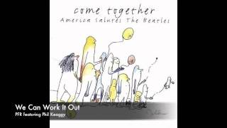 &quot;We Can Work It Out&quot; by PFR featuring Phil Keaggy
