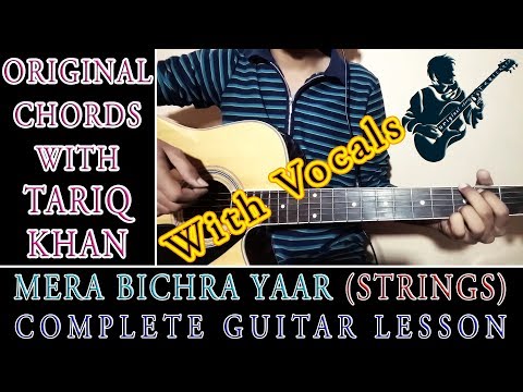 Mera Bichra Yaar (with vocals) | Complete Guitar Lesson | Original Chords With Tariq Khan