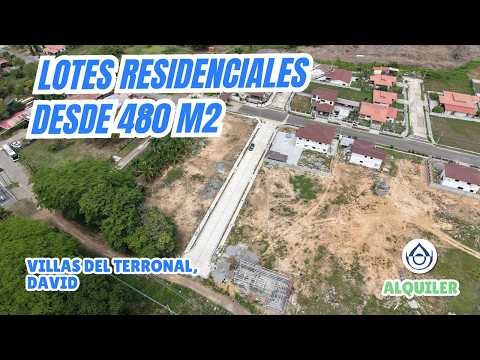 Lotes Residenciales desde 480 m2 en Venta – Villas del Terronal, David, Chiriquí. 6981.5000