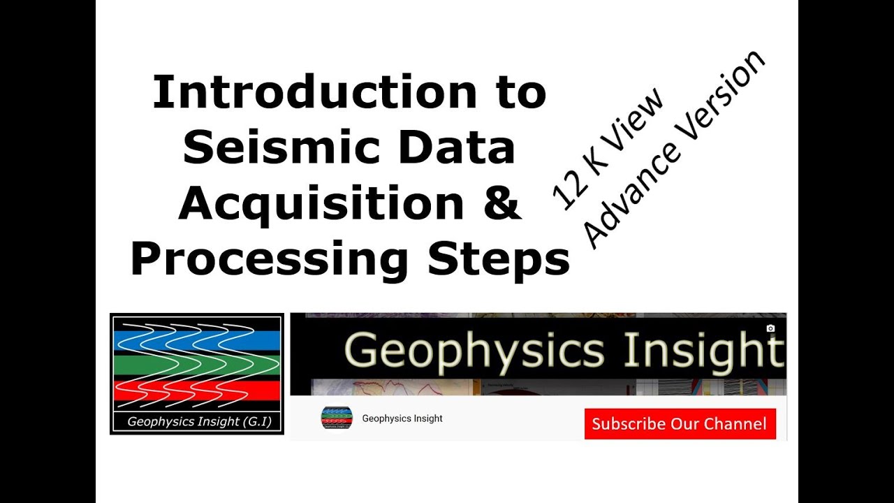 Introduction to Seismic Data Acquisition and Processing Steps