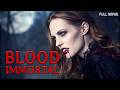 Blood Immortal Vampire Women Full Horror Movie