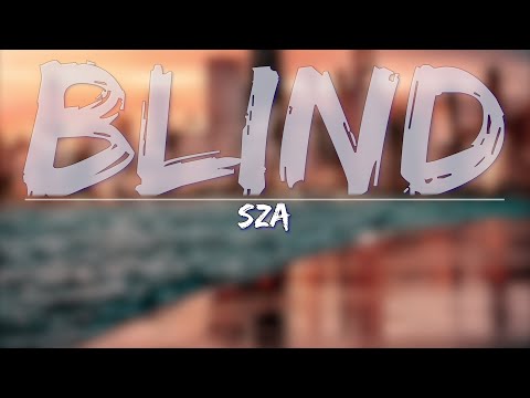 SZA - Blind (Clean) (Lyrics) - Full Audio, 4k Video