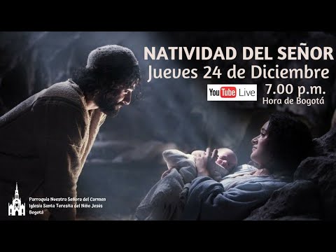 Diciembre 24, 2020 - 7.00 pm - Eucaristía Natividad del Señor - P. Jorge Mario Naranjo ocd