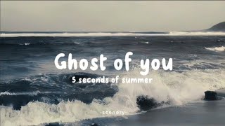 5 Seconds Of Summer - Ghost of you (lyrics)