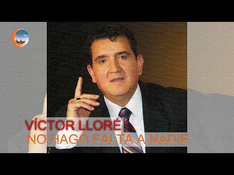No Hago Falta A Nadie - Víctor Lloré