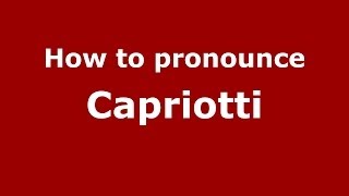 How to pronounce Capriotti