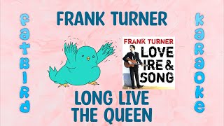 Frank Turner - Long Live the Queen - Fatbird Karaoke