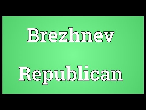 Brezhnev Republican Meaning
