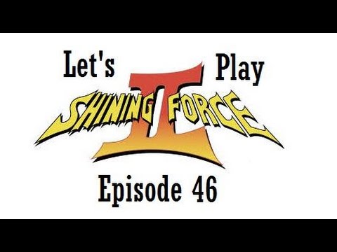 Let's Play Shining Force 2 - Episode 46