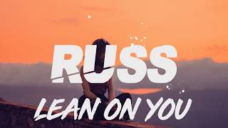 Russ - Lean On You (Lyrics/Lyric Video)