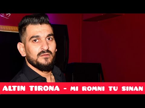 Altin Tirona - Mi romni tu sinan
