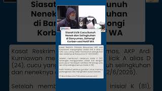 Polisi Ungkap Akal Licik Pria Habisi Nyawa Selingkuhan & Nenek di Banyumas, Bohong soal Notif WA