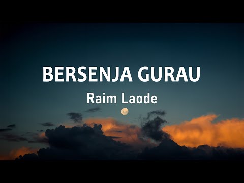 Raim Laode - BERSENJA GURAU (Lirik Lagu)