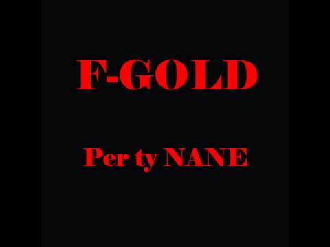F-Gold - Per ty NANE