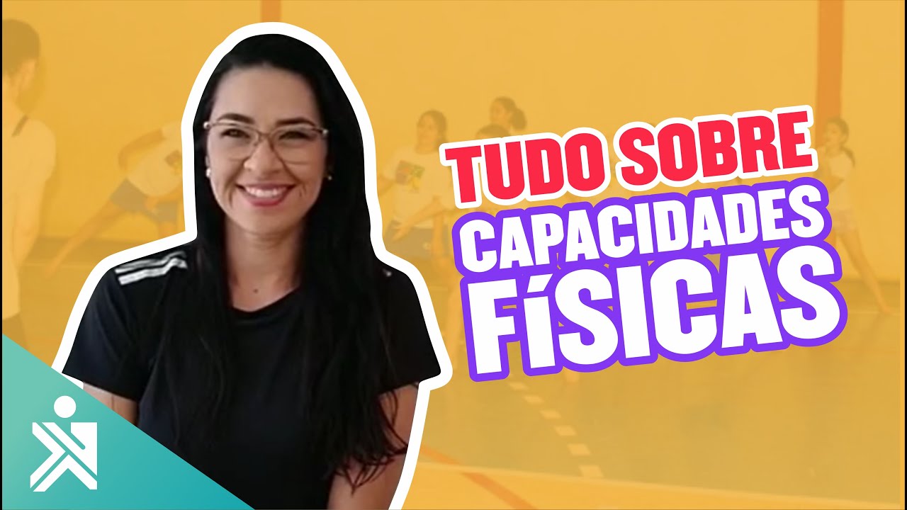 Tudo sobre CAPACIDADES FÍSICAS.| Educação Física Escolar | #KaMove By Kandy