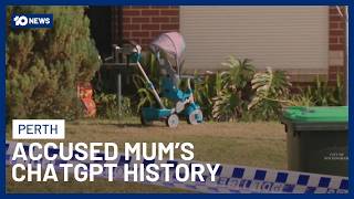ChatGPT History Revealed Of Perth Mother Before Alleged Baby Murder | 10 News